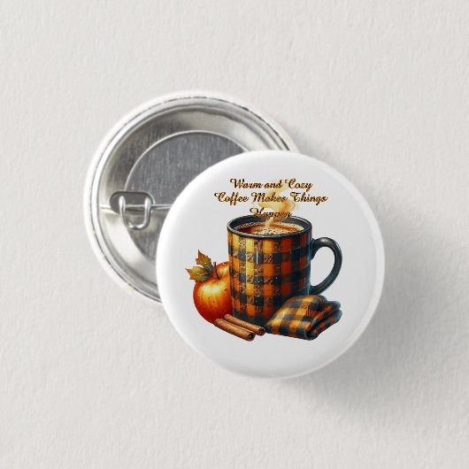 Coffee Makes Things Happen Button (Vorne & Hinten)