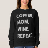 Coffee Mom Wine Repeat Sweatshirt (Vorderseite)