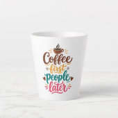 Coffee Now People Later Mug Milchtasse (Vorderseite)