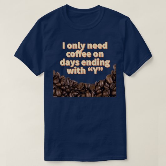 Coffee Our Survival Juice  T-Shirt (Design vorne)