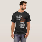 Coffee Person Not Morning Person  Men and Women T-Shirt (Vorne ganz)