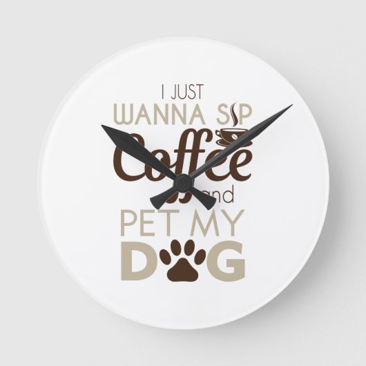 Coffee Pet My Dog Runde Wanduhr (Vorderseite)