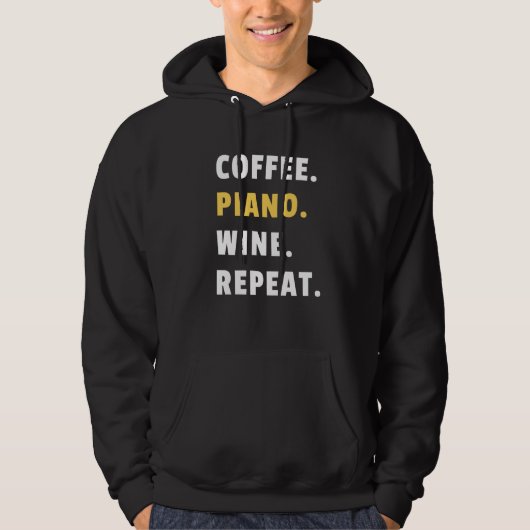Coffee Piano Wine Repeat Pianist Piano Player Hoodie (Vorderseite)