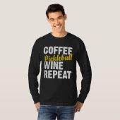 Coffee Pickleball Wine Repeat Coffee and Wine T-Shirt (Vorne ganz)