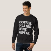 Coffee Pilates Wine Repeat Funny Pilates Sweatshirt (Vorne ganz)