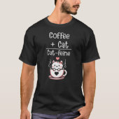 Coffee Plus Cat Equals Cat-Feine Funny Cat Lover T-Shirt (Vorderseite)