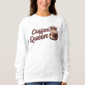 Coffee Queen Sweatshirt (Vorderseite)