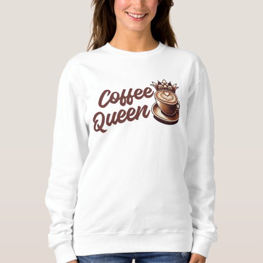 Coffee Queen Sweatshirt (Vorderseite)