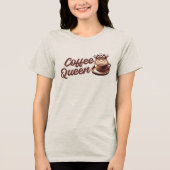Coffee Queen Tri-Blend Shirt (Vorderseite)