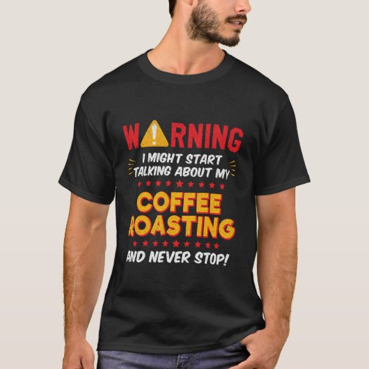 Coffee Roaster Saying Joke Graphic T-Shirt (Vorderseite)