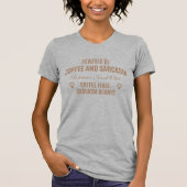 Coffee & Sarcasm: Women's Social Club T-Shirt (Vorderseite)