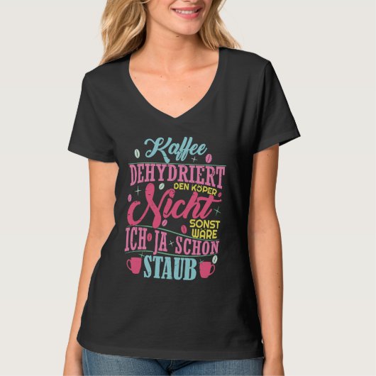Coffee saying Coffee does not dehydrate the body T-Shirt (Vorderseite)