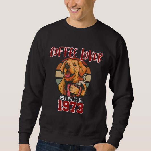 Coffee  since 1973 sweatshirt (Vorderseite)