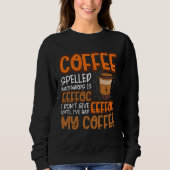 Coffee Spelled Backwards Is Eeffoc  Caffeinated Co Sweatshirt (Vorderseite)