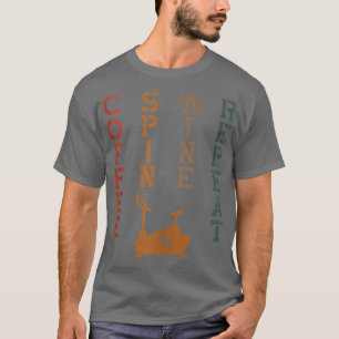 Coffee Spin Wein Wiederholung Fitness Radfahrer Vi T-Shirt