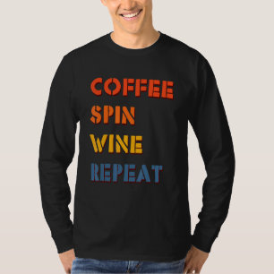 Coffee Spin Wine Repeat Fitness Cyclist Vintag Gy T-Shirt