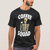 Coffee Squad Caffeine Women Coffee Skeleton 1 T-Shirt (Vorderseite)