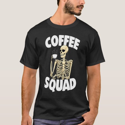 Coffee Squad Caffeine Women Coffee Skeleton 1 T-Shirt (Vorderseite)