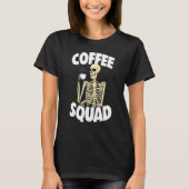 Coffee Squad Caffeine  Women Coffee Skeleton 1 T-Shirt (Vorderseite)