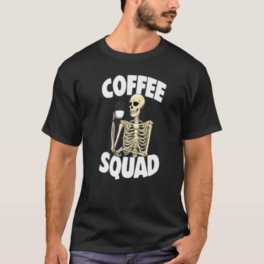 Coffee Squad Caffeine  Women Coffee Skeleton  1 T-Shirt (Vorderseite)