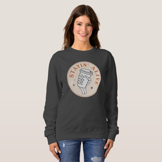 Coffee Stayin' Alive Skeleton Sweatshirt (Vorne ganz)
