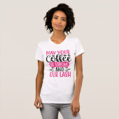 Coffee Strong & Lashes Long – Bold Makeup Quote T-Shirt (Vorne ganz)