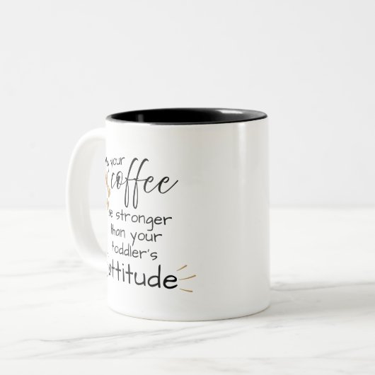 Coffee Stronger Than Your Toddler Parents Funny Zweifarbige Tasse (Vorderseite Links)