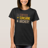 Coffee Sunshine Archery Archer T-Shirt (Vorderseite)