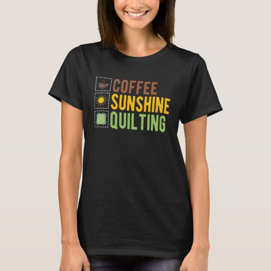 Coffee Sunshine Quilting T-Shirt (Vorderseite)