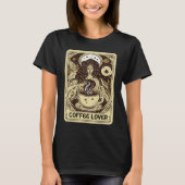 Coffee Tarot Card  Coffee Drinker T-Shirt (Vorderseite)