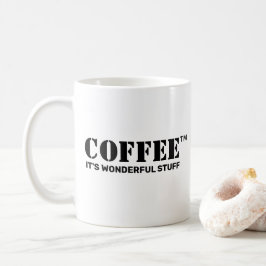 Coffee™ Tasse (Anpassen!)