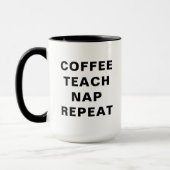Coffee, Teach, Nap, Repeat Motivational Design Tasse (Links)