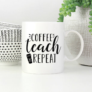 Coffee, Teach, Repeat   Cute Teacher Kaffeetasse