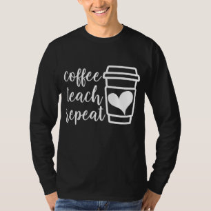 Coffee Teach Repeat Damen Übergrößen Unisex Plus G T-Shirt