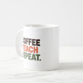 Coffee Teach Repeat Kaffeetasse (Vorderseite Links)
