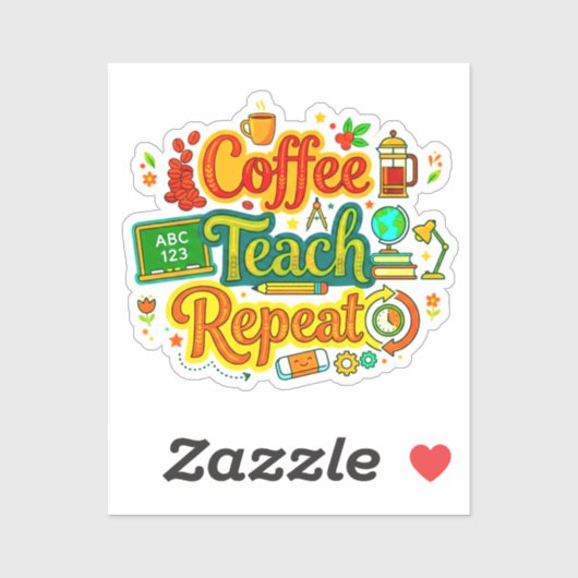 Coffee, Teach, Repeat | Lehrer Anerkennung Aufkleber (Blatt)