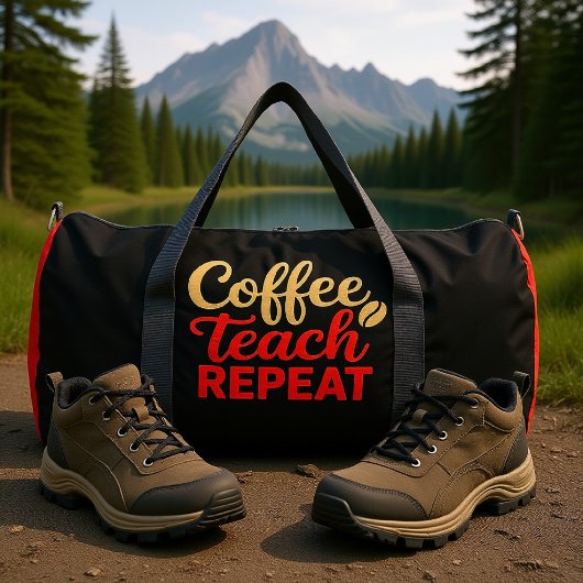 Coffee Teach Repeat Lehrer Duffle Bag