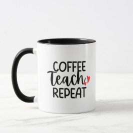 'Coffee Teach Repeat' Relatable Fun Teacher Gift  Tasse