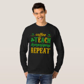 Coffee Teach Shenanigans Repeat St Patricks Teache T-Shirt (Vorne ganz)