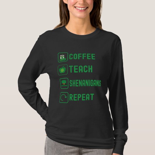 Coffee Teach Shenanigans Repeat Teacher St Patrick T-Shirt (Vorderseite)