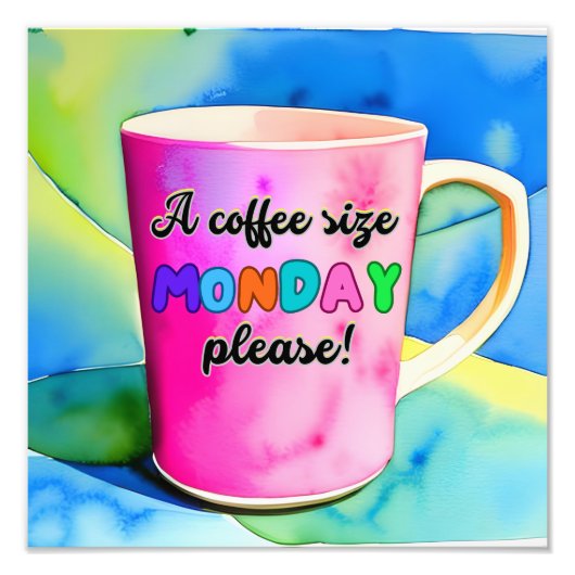 COFFEE THE SIZE OF MONDAY FOTODRUCK (Vorne)