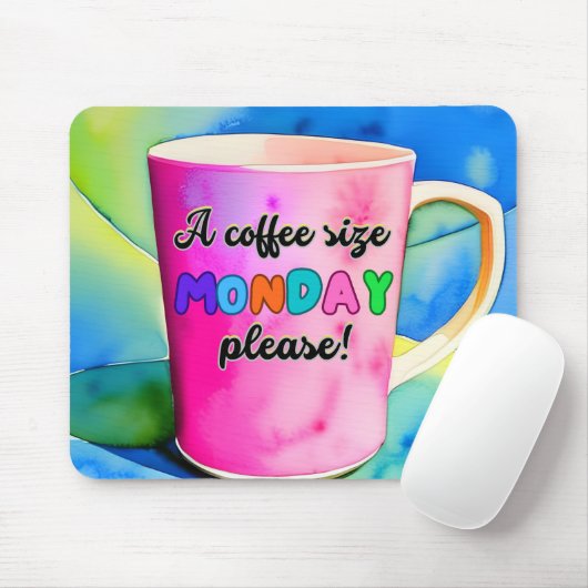 COFFEE THE SIZE OF MONDAY MOUSEPAD (Mit Mouse)