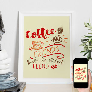 Coffee und Freunde Zitat in Bistro-Kunst-Typografi Poster