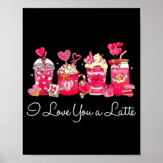Coffee Valentine Shirt I Love You A Latte  Poster (Vorne)