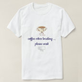 Coffee Vibes Loading – Funny Minimal T-Shirt for C (Design vorne)