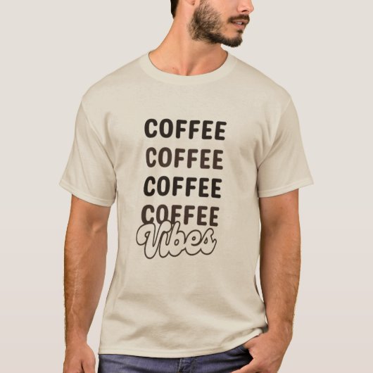 Coffee Vibes T - Shirt (Vorderseite)