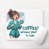 Coffee! Weil Yawning Rude ist Mousepad (Mit Mouse)