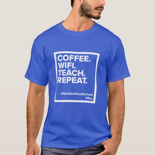 Coffee. WiFi. Lehre! Wieder von vorne. T - Shirt ( (Vorderseite)