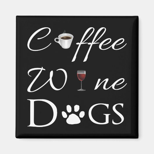Coffee Wine Dogs Magnet (Vorne)