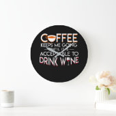 Coffee Wine Lover Keeps Me Going Drink Große Wanduhr (Zuhause)